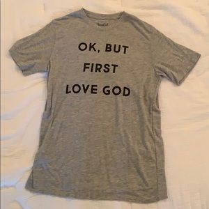 “OK, BUT FIRST LOVE GOD” gray tee